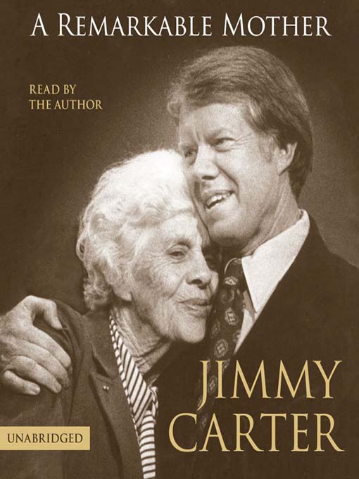 Title details for A Remarkable Mother by Jimmy Carter - Available